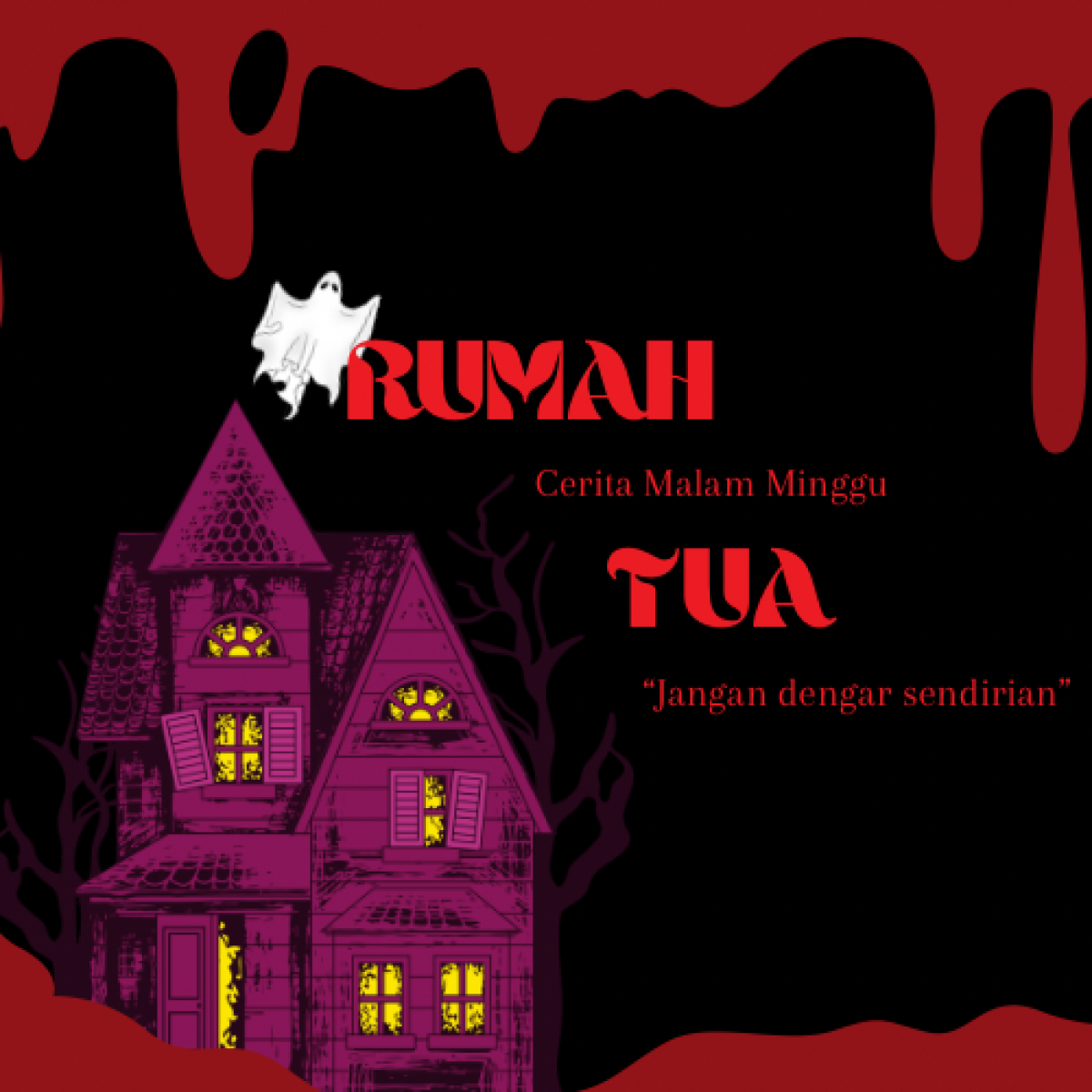 Cerita Malam Minggu - RUMAH TUA 