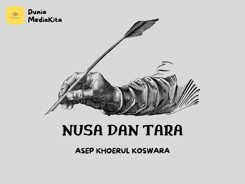 DuniaMediaKita : NUSA DAN TARA        