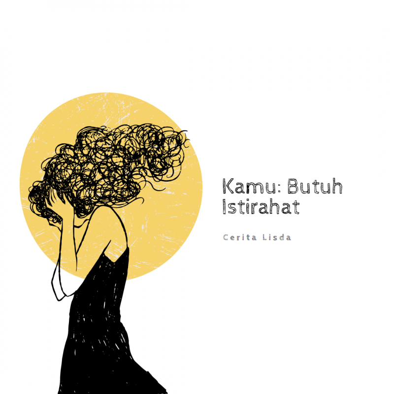 Kamu: Butuh Istirahat          