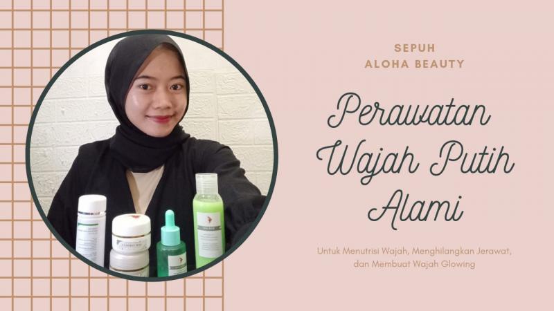 Perawatan Wajah Putih Alami 