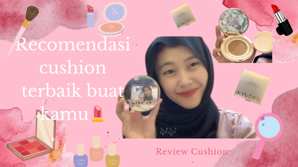 Rekomendasi cushion terbaik untuk anda!!