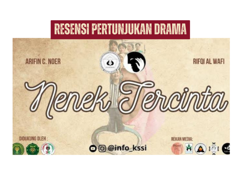 Resensi Pertunjukan Drama “Nenek Tercinta” Karya Arifin C Noer 