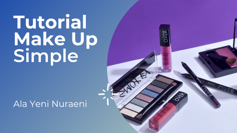 Tutorial Make up Simple untuk Kuliah 